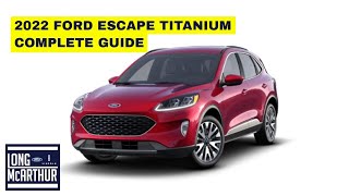 2022 FORD ESCAPE TITANIUM COMPLETE GUIDE [upl. by Martens]