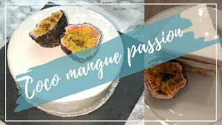 Recette  Entremet coco mangue passion [upl. by Eelytsirk]