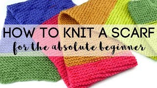 How to Knit a Scarf for the Absolute Beginner [upl. by Aserat]