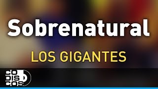 Sobrenatural Los Gigantes Del Vallenato  Audio [upl. by Gatian632]