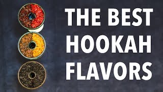 BEST Hookah Shisha Tobacco Flavors [upl. by Devonna862]