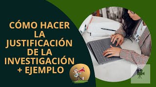 💯 Cómo hacer la Justificación de la Investigación  Ejemplos [upl. by Retsel185]