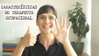 Características que Todo Terapeuta Ocupacional Precisa Ter [upl. by Filmer5]