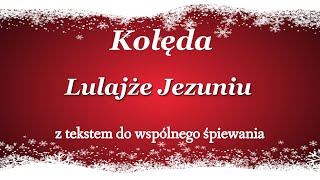 Lulajże Jezuniu  Kolędy polskie z tekstem  Babadu TV [upl. by Adnirolc]