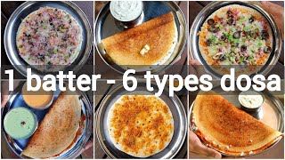 1 batter 6 types of dosa recipes  6 dosa recipes with same dosa batter  6 डोसा रेसिपी [upl. by Bang]