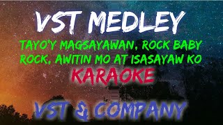 VST MEDLEY  VST AND COMPANY KARAOKE VERSION [upl. by Billy812]