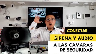 CONECTAR AUDIO Y SIRENA A LAS CAMARAS DE SEGURIDAD [upl. by Tatianna]