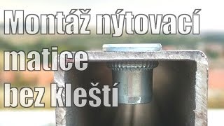 Nýtovací matice  montáž bez nýtovacích kleští [upl. by Abihsat181]