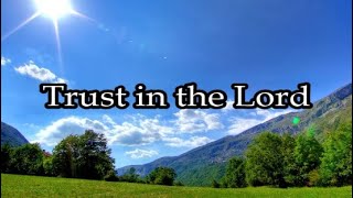 Trust in the Lord  Christ for the Nations Institute [upl. by Nevaj]