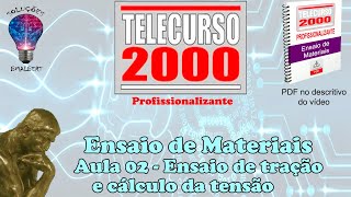 Telecurso 2000  Ensaios de Materiais  02 Ensaio de tração e cálculo da tensão [upl. by Llerehc]