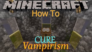 Minecraft Vampirism How To Cure Vampirism [upl. by Louise]