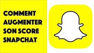 Comment augmenter son score Snapchat [upl. by Hamachi217]