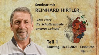 REINHARD HIRTLER  Das Herz  die Schaltzentrale unseres Lebens  Teil 1 [upl. by Bred]