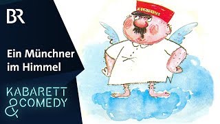 Ein Münchner im Himmel  BR Kabarett amp Comedy [upl. by Poucher]