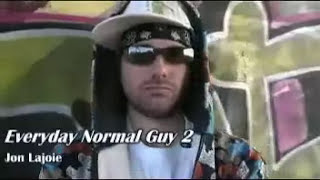 Jon Lajoie  Everyday Normal Guy 2 With Lyrics [upl. by Tobey]