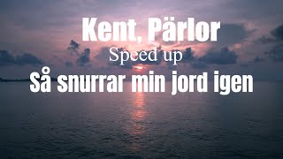 Pärlor Kent Lyrics speed up [upl. by Sternlight]