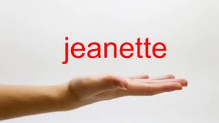 How to Pronounce jeanette  American English [upl. by Primrosa]