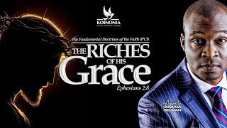 THE FUNDAMENTAL DOCTRINES OF THE FAITH PART 3  THE RICHES OF HIS GRACE WITH APOSTLE JOSHUA SELMAN [upl. by Gawen]