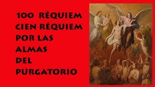 CIEN REQUIEM POR LAS ALMAS DEL PURGATORIO EN DIVINA VOLUNTAD [upl. by Naggem]