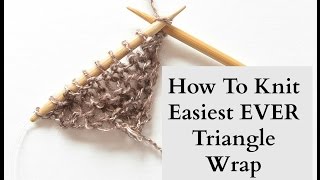 How To Knit  Easiest Ever Triangle Wrap [upl. by Faus]