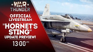 quotHORNETS STINGquot UPDATE PREVIEW  War Thunder Official Channel [upl. by Hallette]