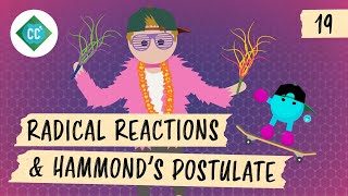 Radical Reactions amp Hammonds Postulate Crash Course Organic Chemistry 19 [upl. by Ytsud]