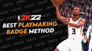 THE BEST METHODS TO GET EVERY PLAYMAKING BADGE FAST IN NBA 2K22 CURRENT GEN [upl. by Dranoc]