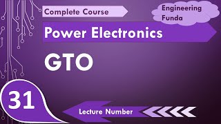 GTO  Gate Turn Off Thyristor Basics Symbol Structure Working amp Characteristics Explained [upl. by Nedrud966]