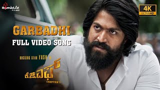 Garbadhi  Full Video Song 4K  KGF Chapter 1  Kannada  Yash Srinidhi  Hombale Films [upl. by Joiner467]