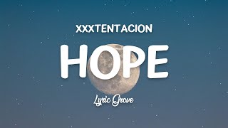 XXXTENTACION  Hope Lyrics [upl. by Maleeny293]