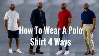 How To Wear A Polo Shirt 4 Ways  How To Style A Polo Shirt [upl. by Germana]