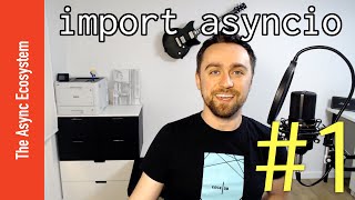 import asyncio Learn Pythons AsyncIO 1  The Async Ecosystem [upl. by Zahara613]