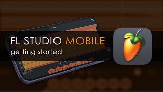 FL STUDIO MOBILE  Getting Started [upl. by Aihsatsan706]