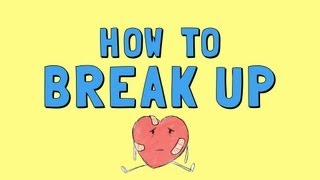 How to Break Up [upl. by Annaesor]