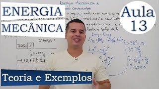 Energia Mecânica e sua conservação  Aula 13 [upl. by Jun233]