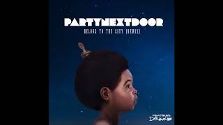 PARTYNEXTDOOR  Belong To The City Remix Ft Drake [upl. by Adnwahs]