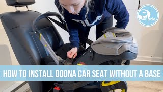 How to Install Doona Infant Car Seat amp Stroller  Without the Base [upl. by Ahsimed]