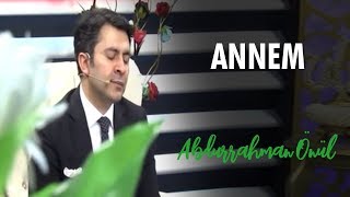 Annem  Abdurrahman Önül  İlahi [upl. by Buddy]