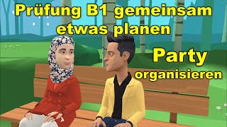 Prüfung B1 DTZ gemeinsam etwas planen  Party organisieren [upl. by Oluap430]