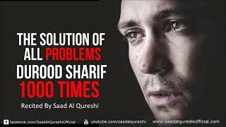 The Solution of All Problems Durood Sharif 1000 Times ᴴᴰ [upl. by Yemac]