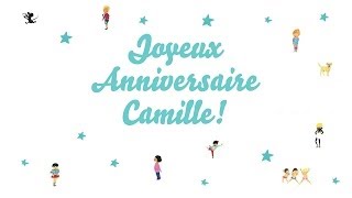 ♫ Joyeux Anniversaire Camille ♫ [upl. by Mallis720]