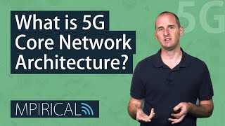 What is 5G Core Network Architecture Take a Look With Mpirical [upl. by Marga139]