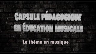 Le thème en musique [upl. by Harbison]