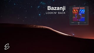 Bazanji  Lookin Back [upl. by Nayar429]