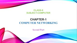 Chapter 1 Computer Networking  Part 2  Class 8 [upl. by Bergman]