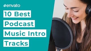 10 Best Podcast Music Intro Tracks 2021 [upl. by Acissj833]