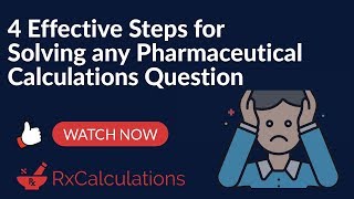 Pharmaceutical Calculations 4 Effective Steps for Solving Any Question [upl. by Andeee422]