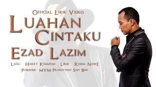 Ezad Lazim  Luahan Cintaku  Official Lirik Video [upl. by Casimire879]