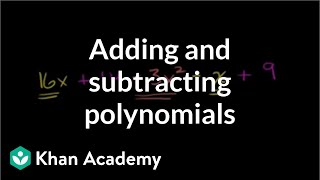 Adding and subtracting polynomials  Algebra Basics  Khan Academy [upl. by Good443]