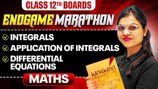 Class 12th MATHS  Integrals Application of Integrals amp Differential Equations  ENDGAME MARATHON 🔥 [upl. by Yekcor]